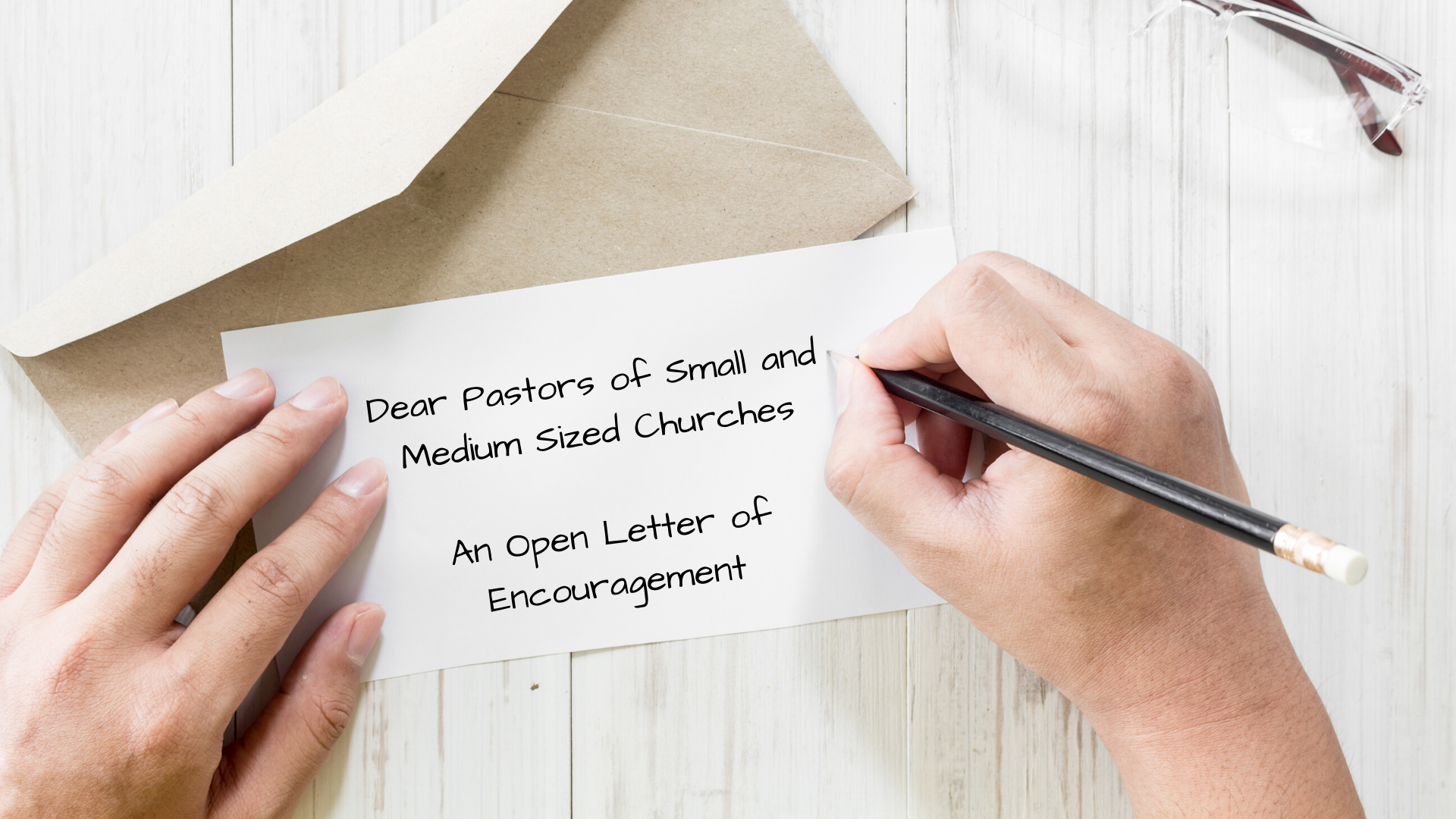 An Open Letter of Encouragement to Pastors of Small and Medium-Sized Churches