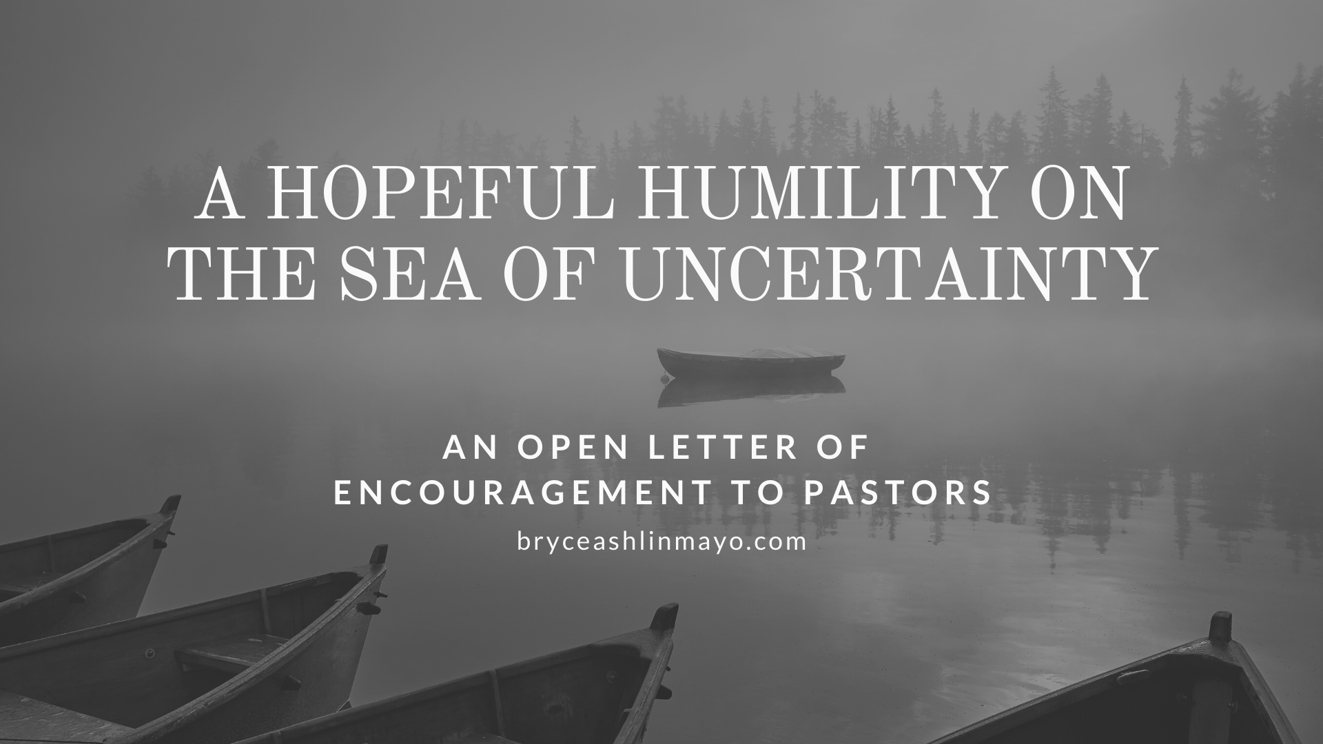 A Hopeful Humility on the Sea of Uncertainty